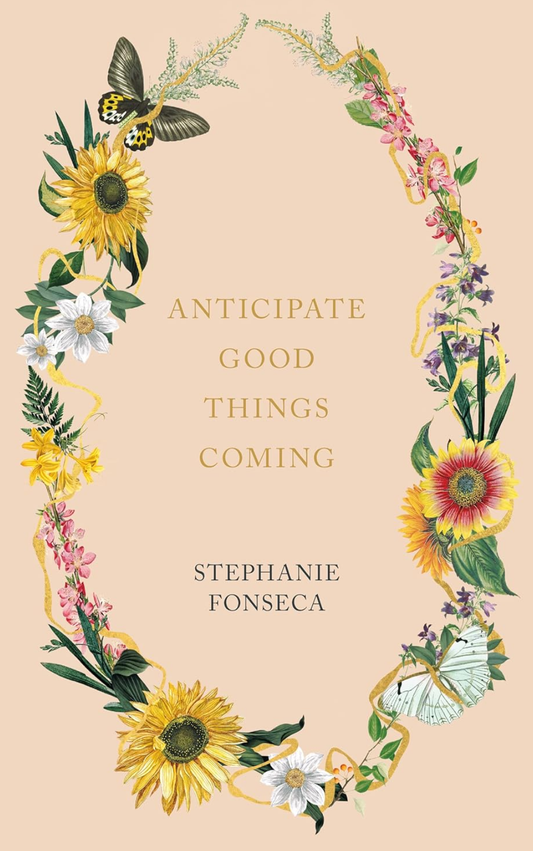 Anticipate Good Things Coming